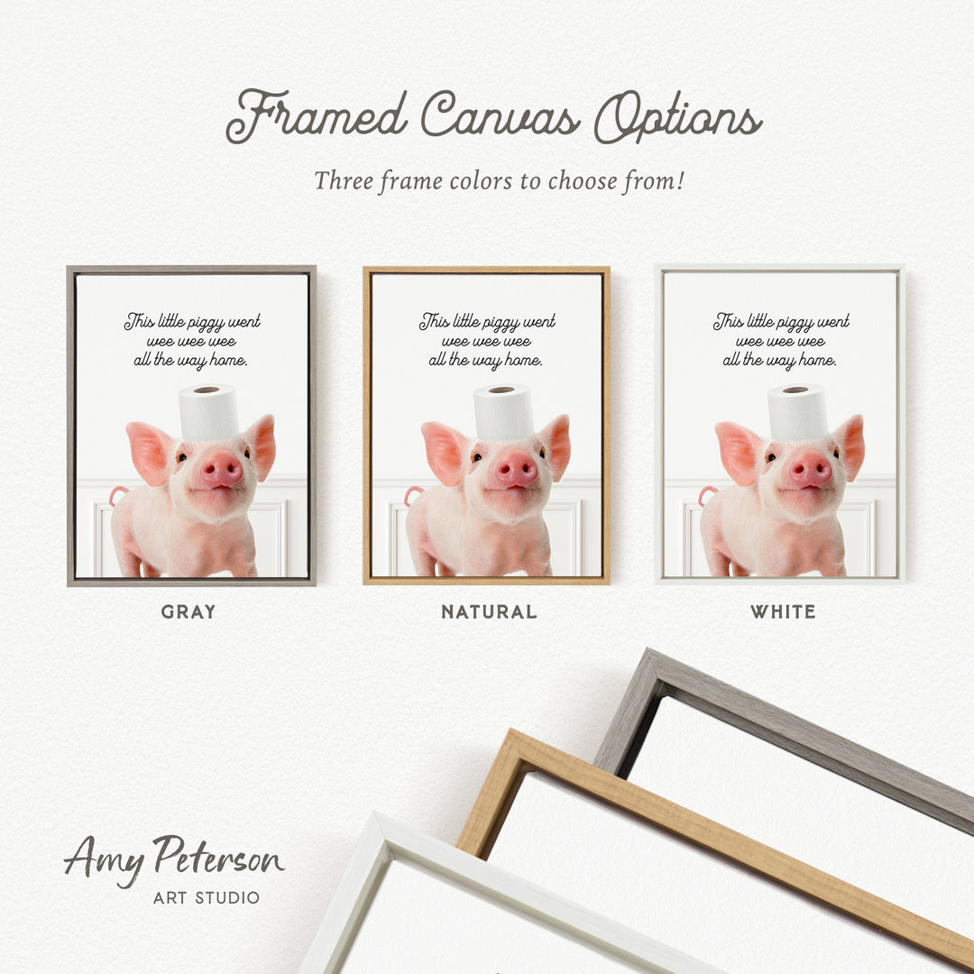 The image is a framed canvas option with three different frame colors to choose from: gray, natural, and white. The canvas features a cute piglet in each frame, and the text indicates that the piglet was described as "a little piggy went to the bathroom" and "a little piggy went to the bathroom all the way home."