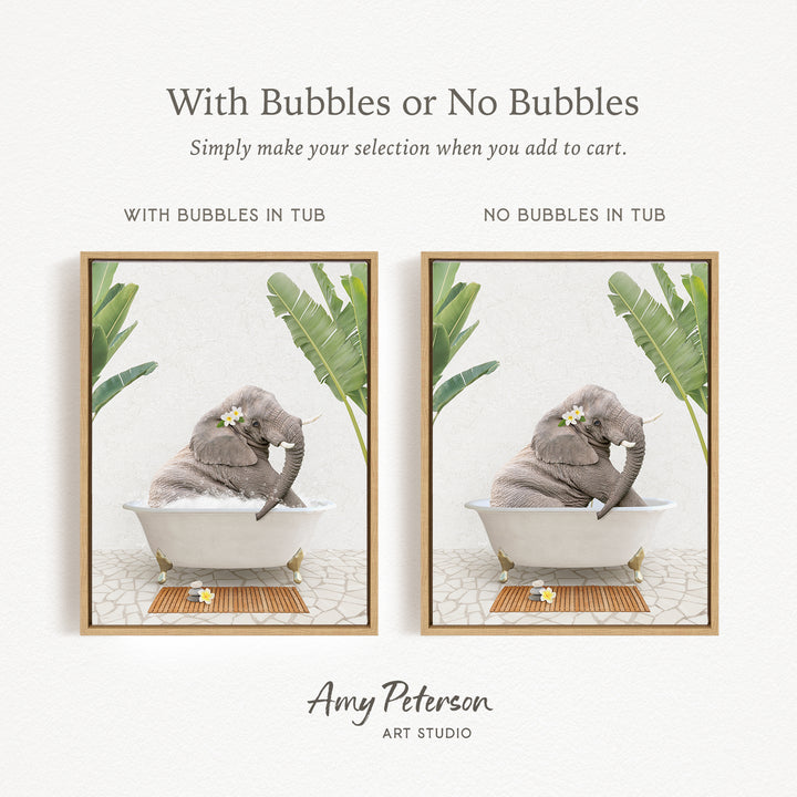 The image is a collage of two pictures featuring an elephant sitting in a bathtub. The first picture has bubbles in the tub, while the second picture does not have bubbles. The text above the images reads "With Bubbles or No Bubbles Simply make your selection when you add to cart."
