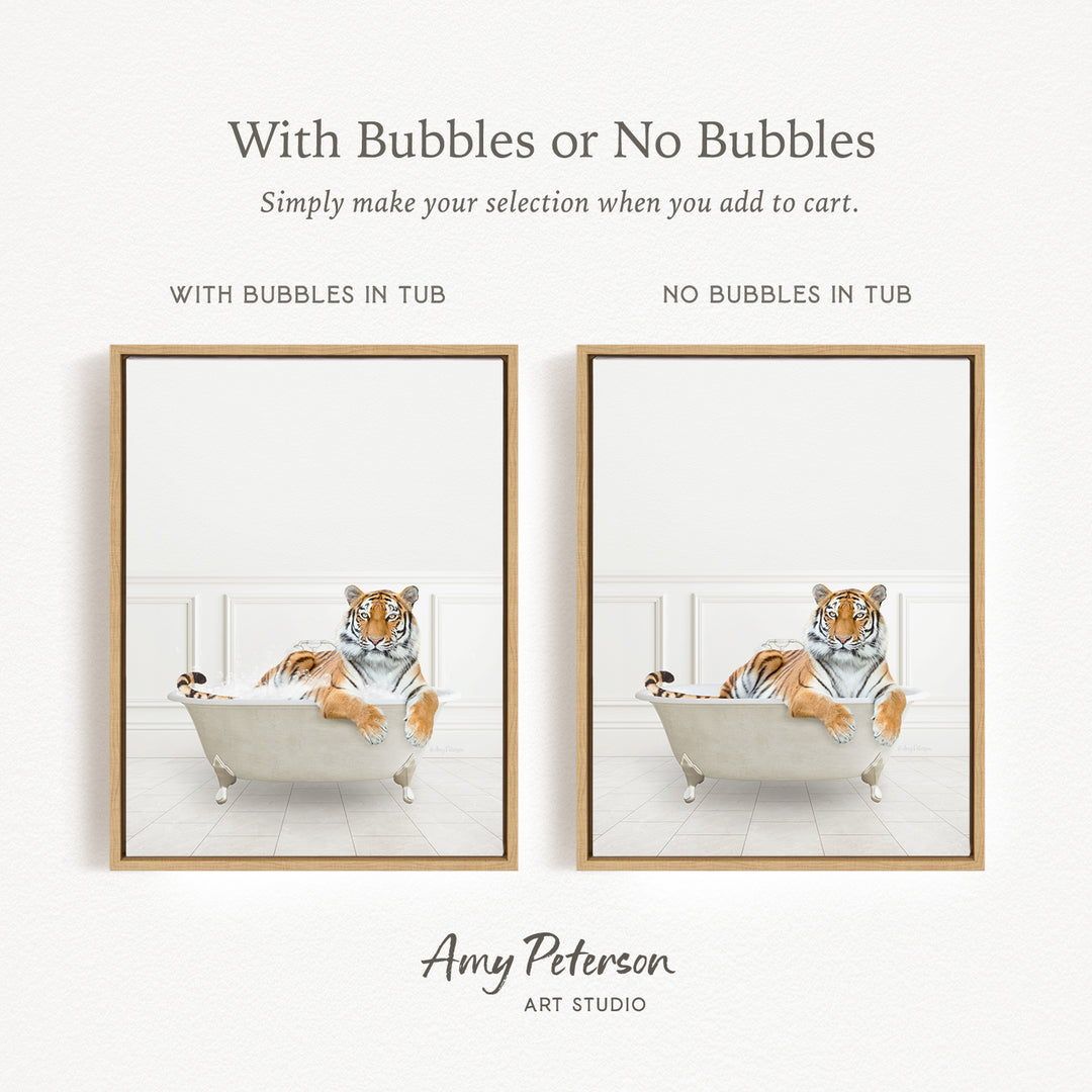 The image is a collage of two framed pictures, each depicting a tiger sitting in a bathtub. The text above the images reads "With Bubbles or No Bubbles" and below the images, it says "Simply make your selection when you add to cart."