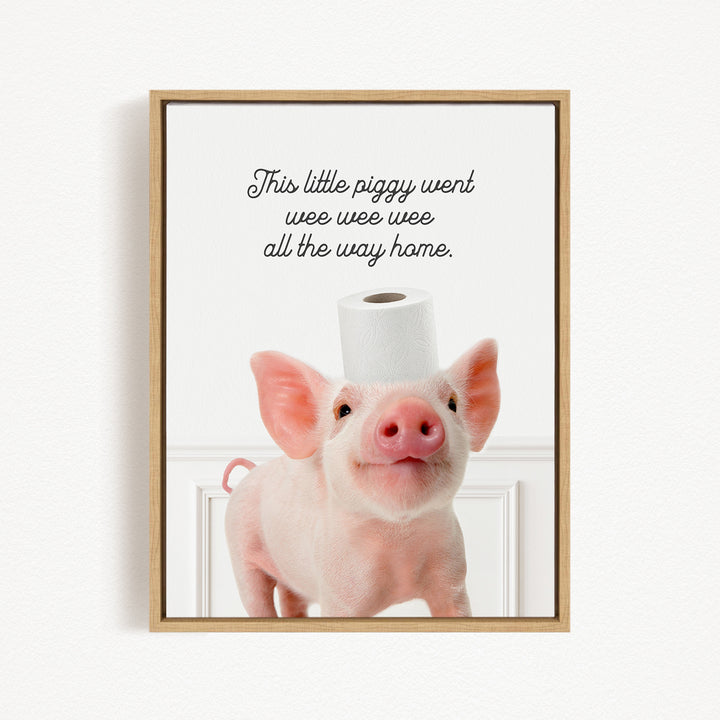 A cute piggy standing on its hind legs with a roll of toilet paper on its head, accompanied by the text "This little piggy went wee wee wee all the way home."