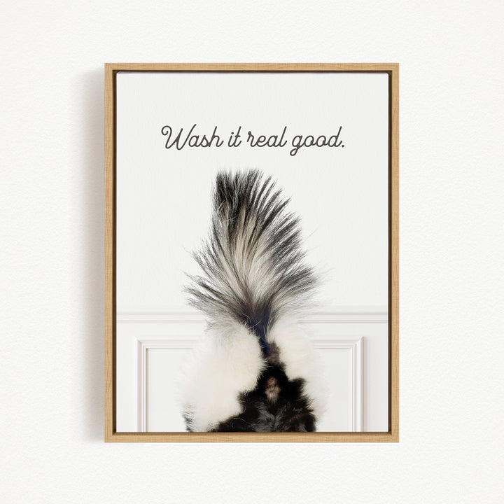 a skunk's tail with the text "Wash it real good."