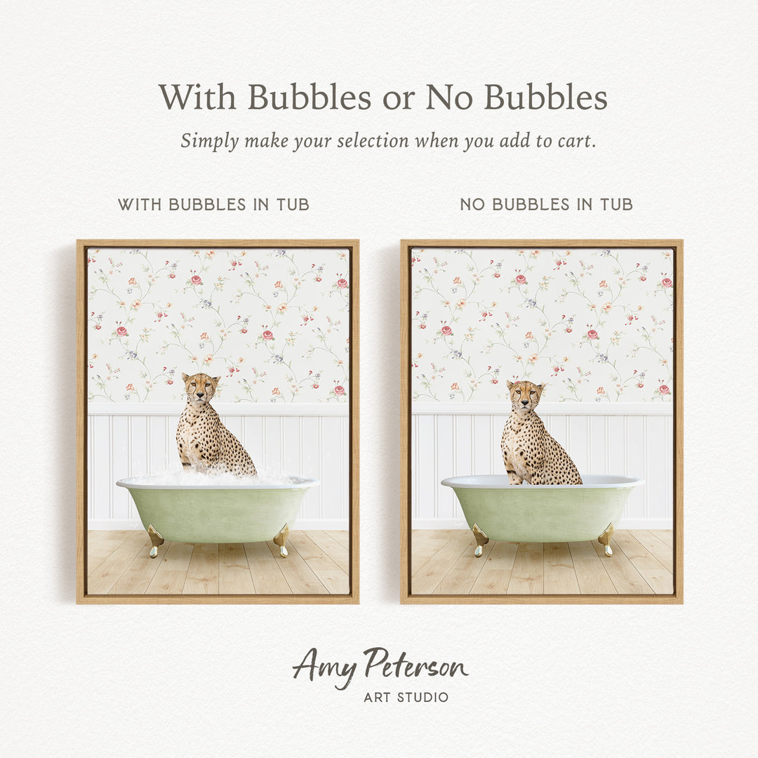 The image is a collage of two framed pictures, each depicting a cheetah sitting in a bathtub. The text above the images reads "With Bubbles or No Bubbles Simply make your selection when you add to cart." The text below the images states "WITH BUBBLES IN TUB" and "NO BUBBLES IN TUB," indicating the presence or absence of bubbles in the bathtub.