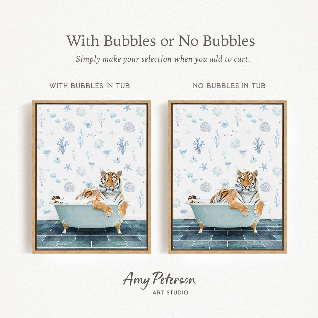 The image is a framed print featuring a tiger sitting in a bathtub, with the text "With Bubbles or No Bubbles" above the images.