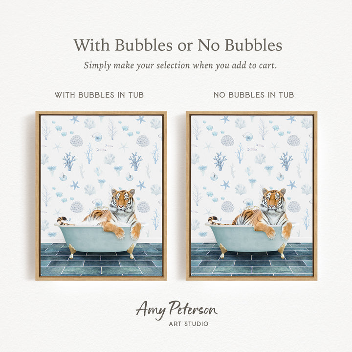 The image is a framed print featuring a tiger sitting in a bathtub, with the text "With Bubbles or No Bubbles" above the images.