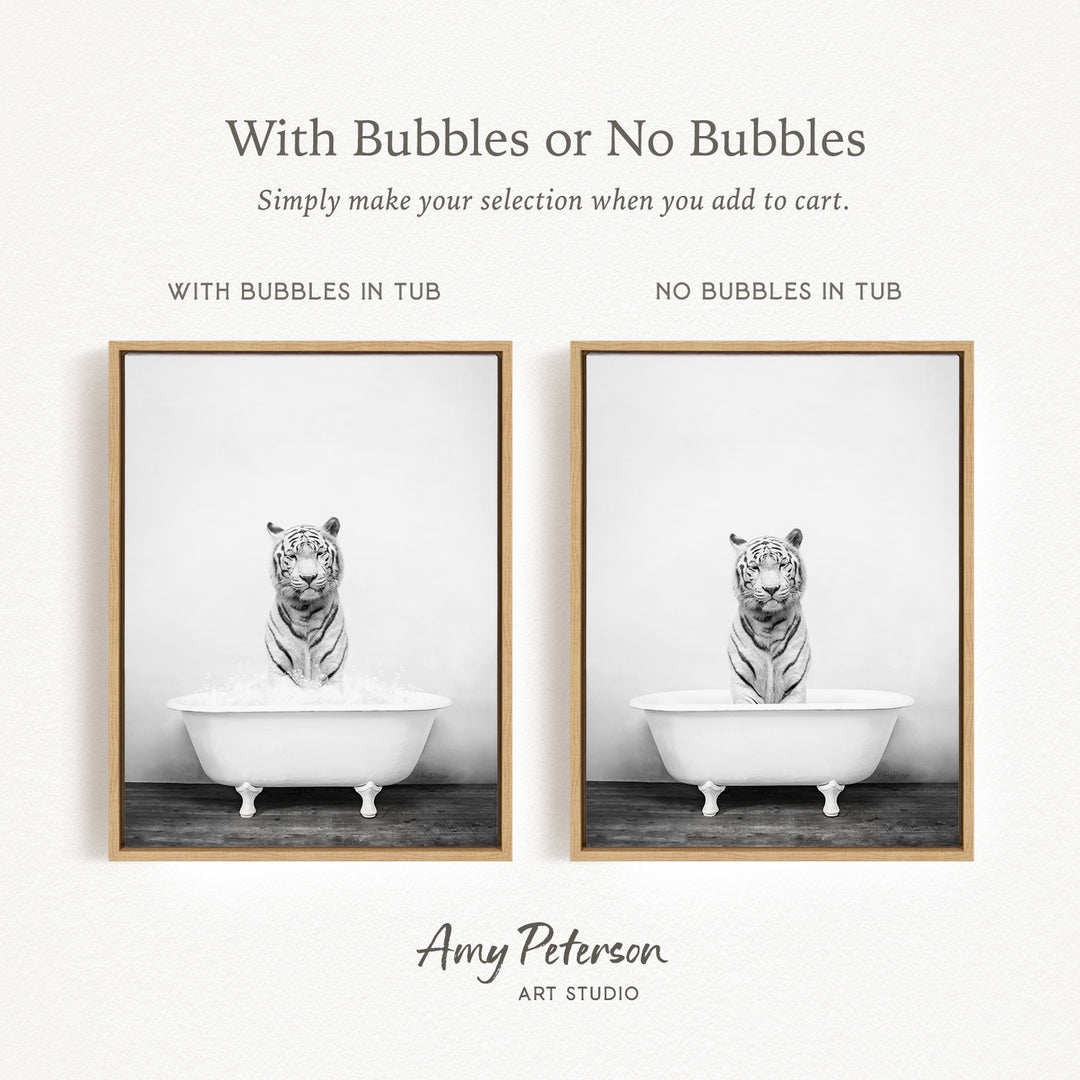 The image is a black and white photograph of a tiger sitting in a bathtub, with the caption "With Bubbles or No Bubbles" and the text "Simply make your selection when you add to cart."