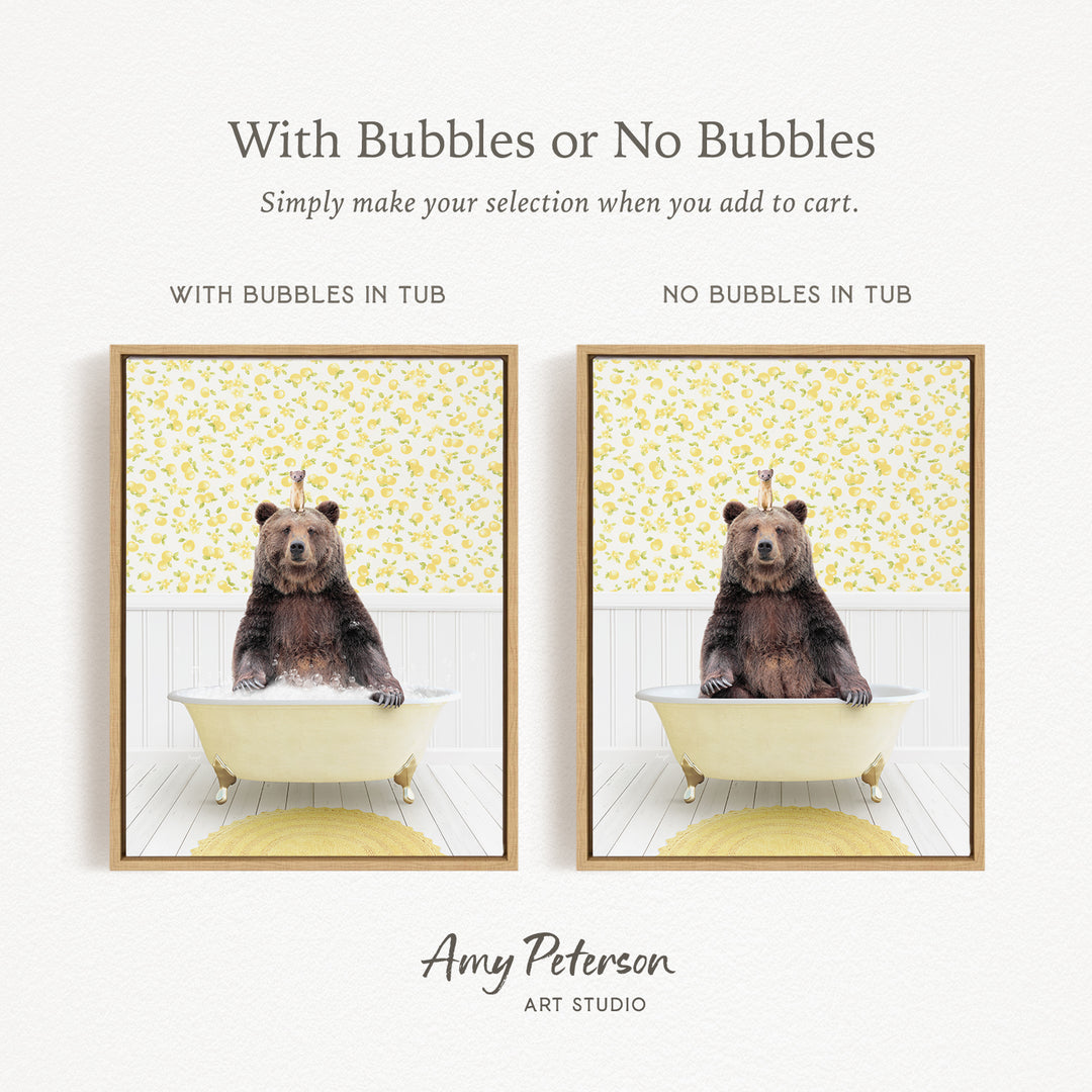 The image is a collage of two framed pictures featuring a bear sitting in a bathtub. The bear is sitting on a yellow bathtub, and the background of both pictures has a yellow and white floral pattern. The text above the images reads "With Bubbles or No Bubbles" and below the images, it says "Simply make your selection when you add to cart."
