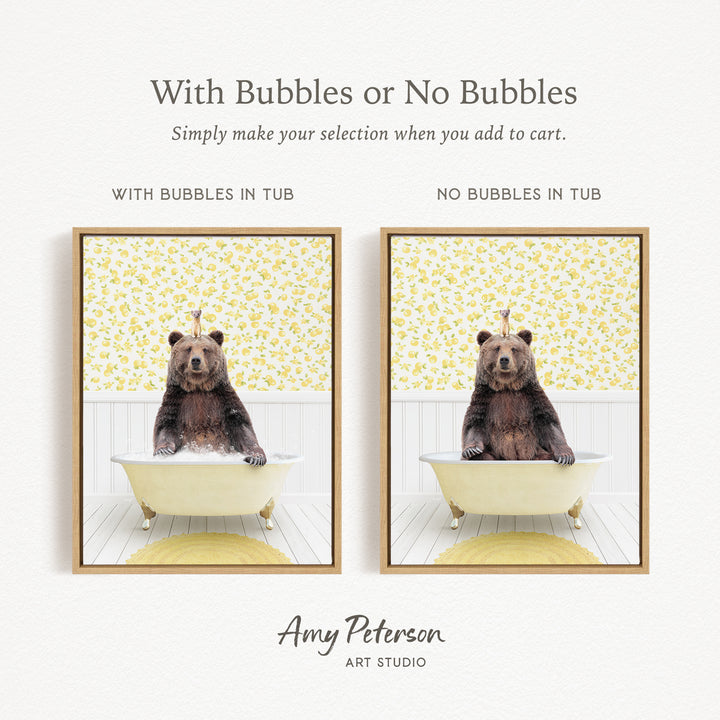 The image is a collage of two framed pictures featuring a bear sitting in a bathtub. The bear is sitting on a yellow bathtub, and the background of both pictures has a yellow and white floral pattern. The text above the images reads "With Bubbles or No Bubbles" and below the images, it says "Simply make your selection when you add to cart."