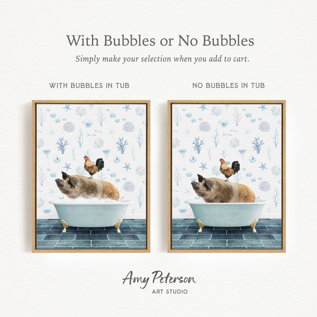 The image is a collage of two framed pictures depicting a pig sitting in a bathtub with bubbles and a rooster sitting on its back. The text above the images reads "With Bubbles or No Bubbles Simply make your selection when you add to cart."
