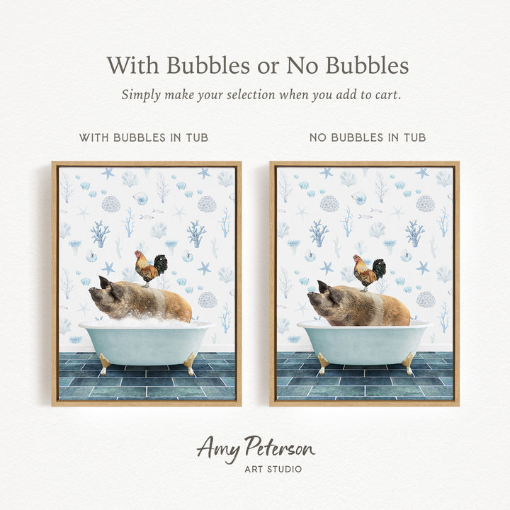The image is a collage of two framed pictures depicting a pig sitting in a bathtub with bubbles and a rooster sitting on its back. The text above the images reads "With Bubbles or No Bubbles Simply make your selection when you add to cart."