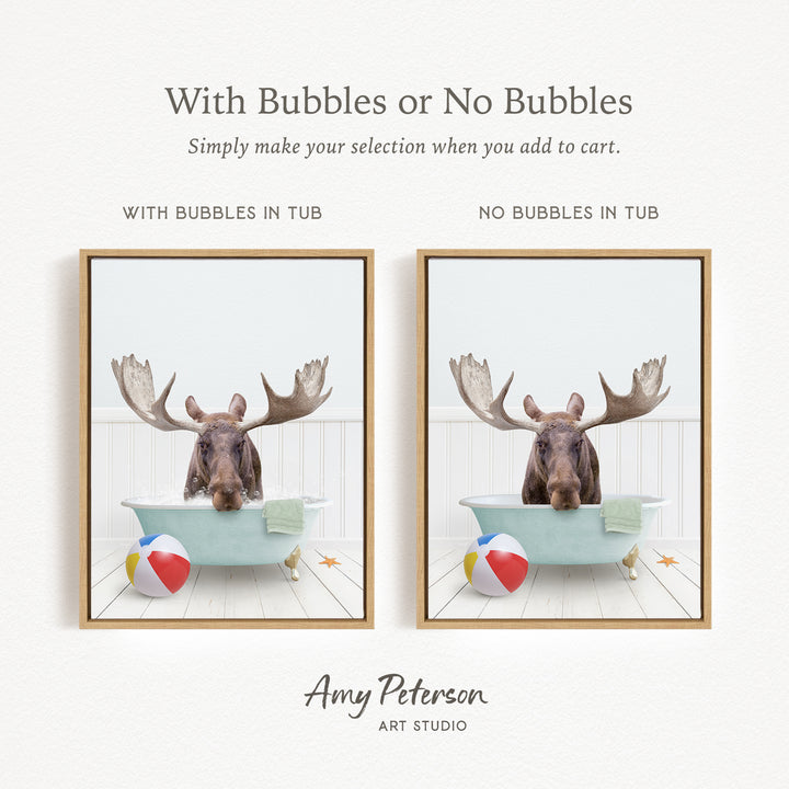 The image is a collage of two framed pictures, each featuring a moose in a bathtub with a beach ball and a starfish. The text above the collage reads "With Bubbles or No Bubbles" and "Simply make your selection when you add to cart." The text below the collage reads "WITH BUBBLES IN TUB" and "NO BUBBLES IN TUB."