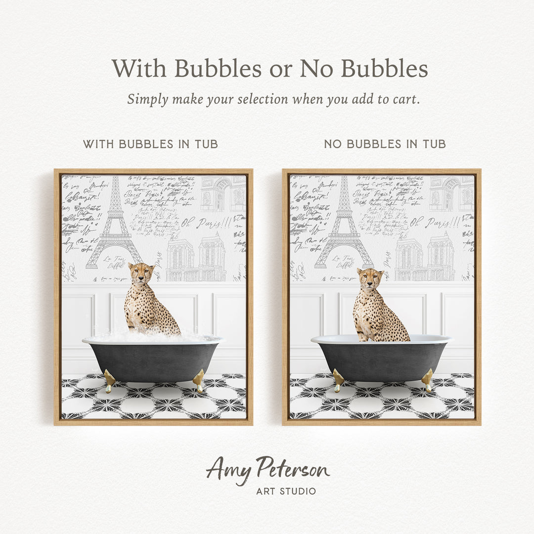 The image is a collage of two framed pictures, each featuring a cheetah sitting in a bathtub. The text above the images reads "With Bubbles or No Bubbles Simply make your selection when you add to cart." The text below the images says "WITH BUBBLES IN TUB" and "NO BUBBLES IN TUB," indicating the presence or absence of bubbles in the bathtub.