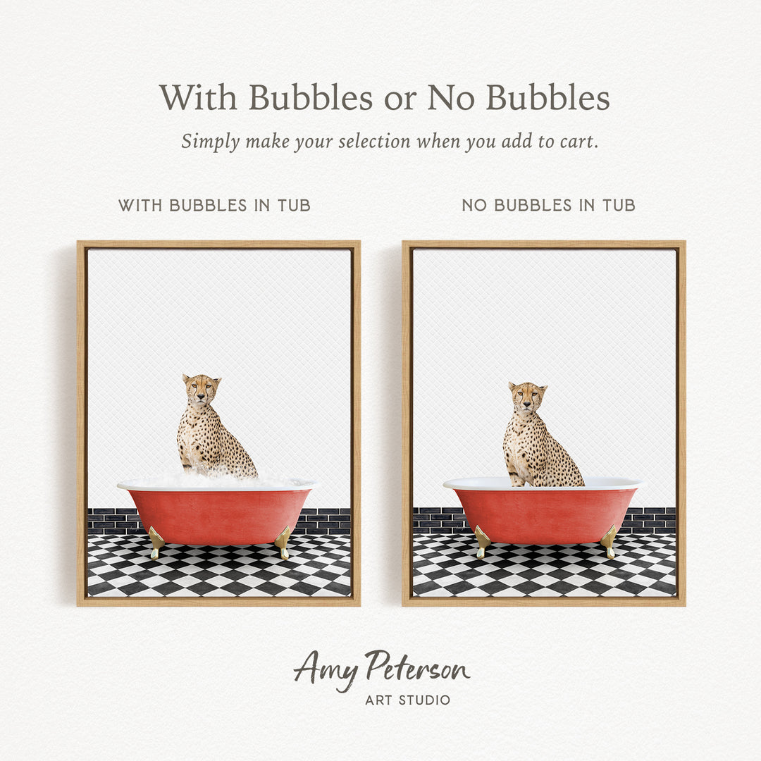 The image is a collage of two framed pictures, each depicting a cheetah sitting in a bathtub. The text above the images reads "With Bubbles or No Bubbles" and below the images, it says "Simply make your selection when you add to cart."