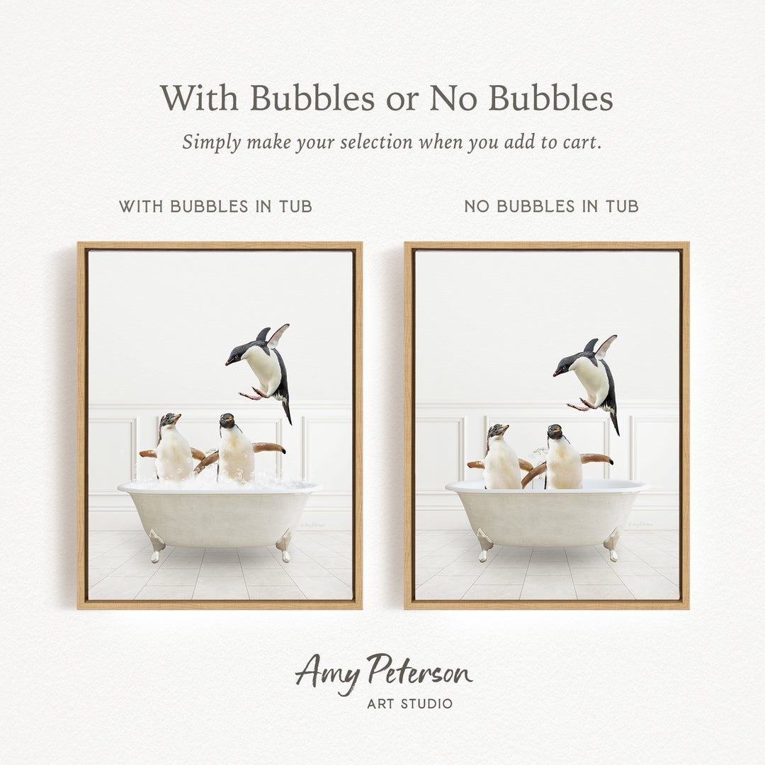 The image is a collage of two framed pictures, each depicting a penguin in a bathtub. The penguins are white and black, and they appear to be enjoying themselves in the bathtub. The text above the images reads "With Bubbles or No Bubbles" and "Simply make your selection when you add to cart." The text below the images says "WITH Bubbles IN TUB" and "NO Bubbles IN TUB."