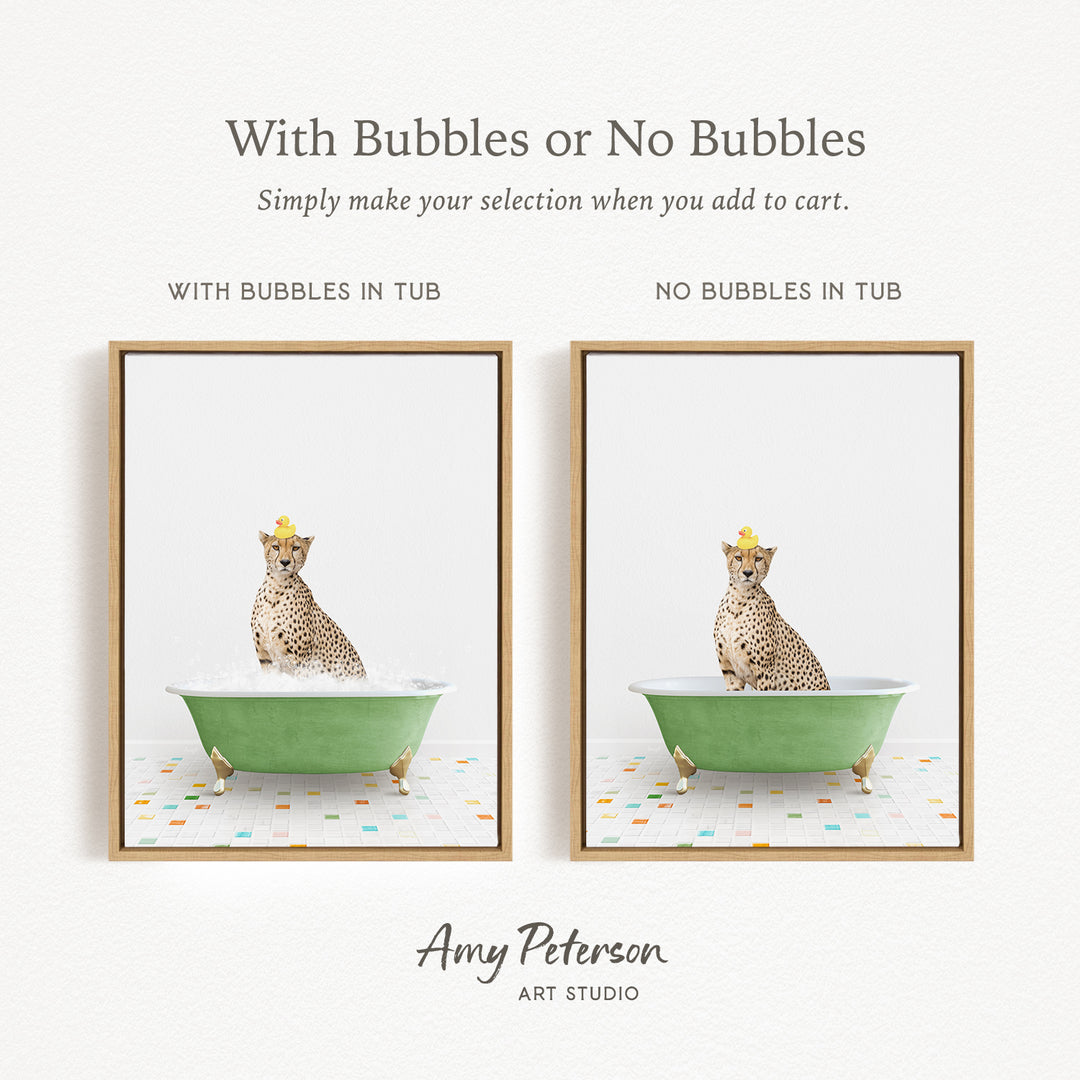 The image is a collage of two framed pictures, each featuring a cheetah sitting in a green bathtub. The cheetah is wearing a yellow crown. The text above the images reads "With Bubbles or No Bubbles" and below the images, it says "Simply make your selection when you add to cart."