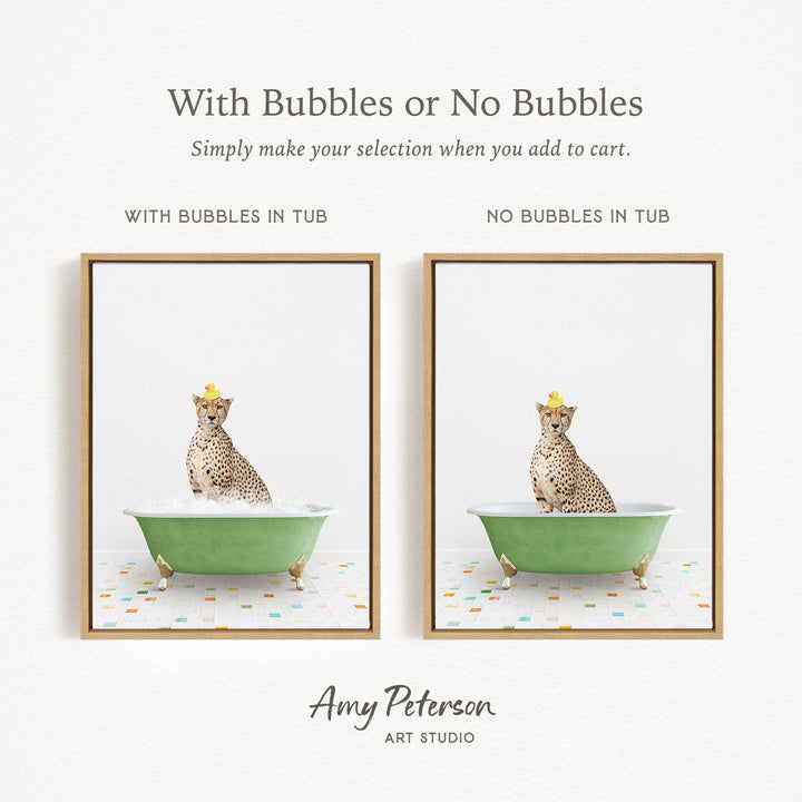 The image is a collage of two framed pictures, each featuring a cheetah sitting in a green bathtub. The cheetah is wearing a yellow crown. The text above the images reads "With Bubbles or No Bubbles" and below the images, it says "Simply make your selection when you add to cart."