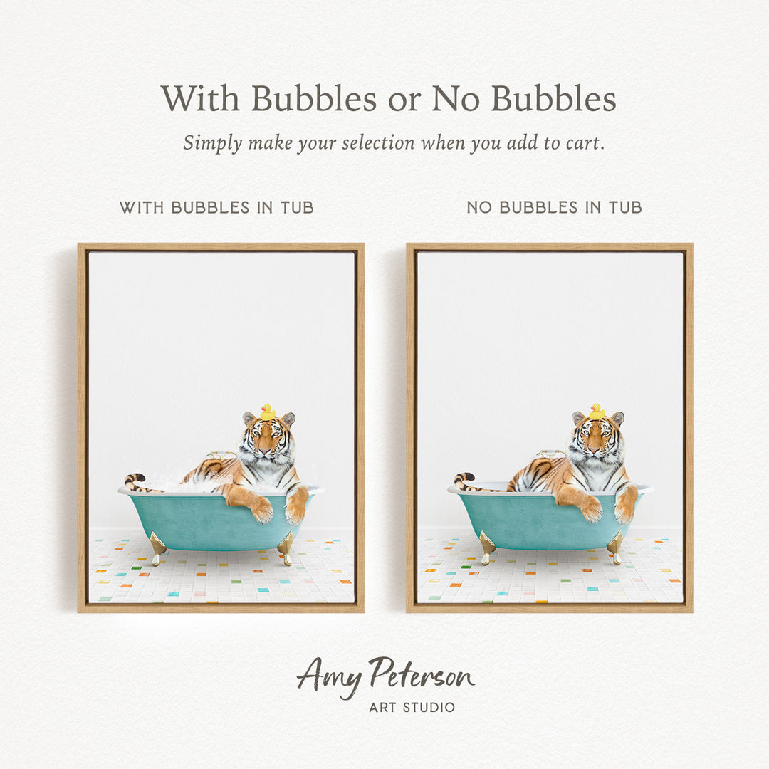 The image is a collage of two framed pictures, each depicting a tiger sitting in a bathtub. The tiger is wearing a crown, and the bathtub is blue. The text above the images reads "With Bubbles or No Bubbles" and "Simply make your selection when you add to cart."