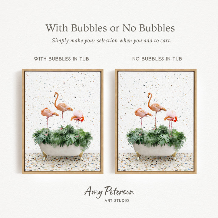 The image is a framed print featuring two different floral arrangements. The first arrangement has a tub-like container with a plant and two flamingos, while the second arrangement has a tub-like container without any plant or flamingos. The text above the images reads "With Bubbles or No Bubbles Simply make your selection when you add to cart."