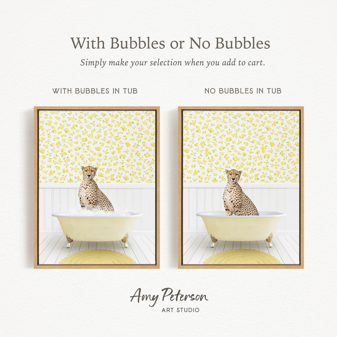 The image is a collage of two framed pictures, each depicting a cheetah sitting in a bathtub. The text above the images reads "With Bubbles or No Bubbles" and below the images, it says "Simply make your selection when you add to cart."