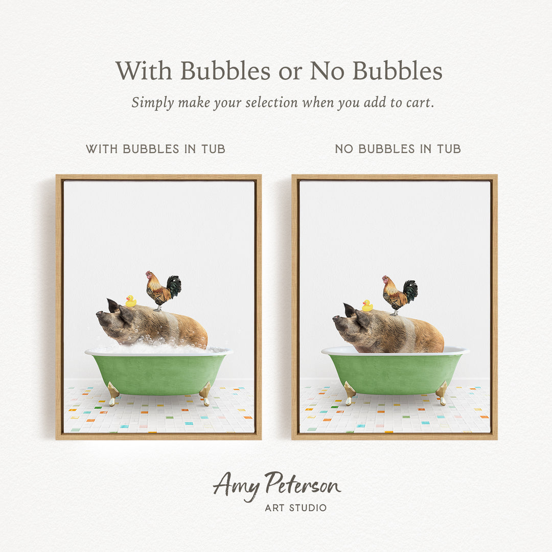 The image is a collage of two framed pictures, each depicting a pig sitting in a green tub with a rooster perched on its back. The text above the images reads "With Bubbles or No Bubbles" and below the images, it says "Simply make your selection when you add to cart."