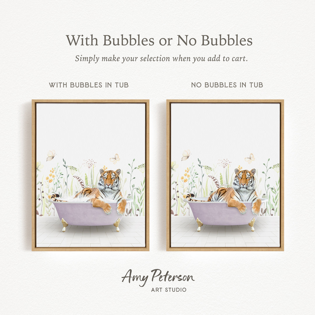 The image is a framed print featuring a tiger sitting in a bathtub, surrounded by flowers and butterflies. The text above the image reads "With Bubbles or No Bubbles" and below the image, it says "Simply make your selection when you add to cart." The text at the bottom of the image says " Amy Peterson ART STUDIO."