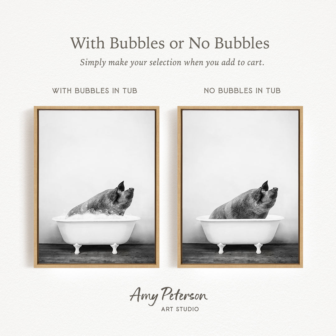 The image is a black and white photo of a pig sitting in a bathtub, with bubbles. The image is divided into two sections, one with bubbles in the tub and the other without bubbles in the tub. The text above the image reads "With Bubbles or No Bubbles Simply make your selection when you add to cart."