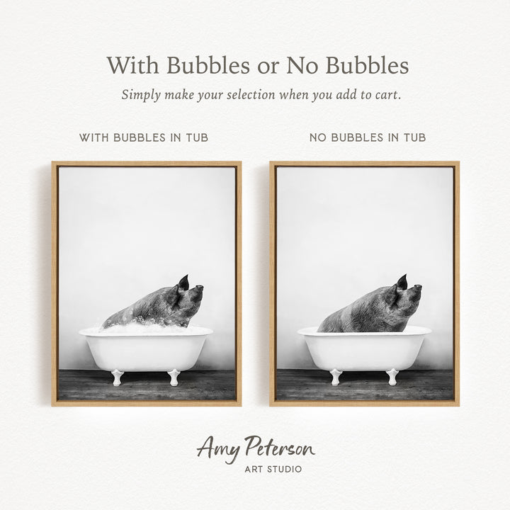 The image is a black and white photo of a pig sitting in a bathtub, with bubbles. The image is divided into two sections, one with bubbles in the tub and the other without bubbles in the tub. The text above the image reads "With Bubbles or No Bubbles Simply make your selection when you add to cart."