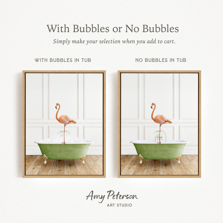 The image is a framed print featuring a pink flamingo standing on the edge of a green bathtub. The print has two different frames, one with bubbles in the tub and the other without bubbles. The text above the image reads "With Bubbles or No Bubbles Simply make your selection when you add to cart."