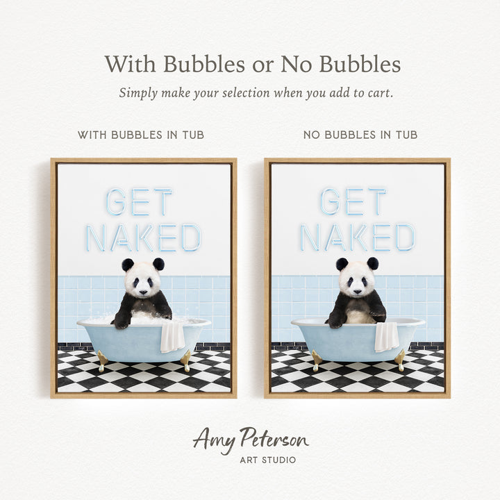 The image is a framed print featuring a panda sitting in a bathtub with the text "GET NAKED" written on it. The print has two different options: one with bubbles in the tub and one without bubbles in the tub. The text "With Bubbles or No Bubbles" is displayed above the print, and the artist's name, Amy Peterson, is shown at the bottom of the image.