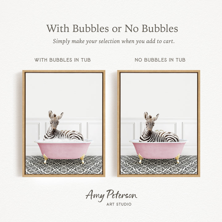 The image is a collage of two framed pictures, each depicting a zebra sitting in a pink bathtub. The text above the images reads "With Bubbles or No Bubbles" and below the images, it says "Simply make your selection when you add to cart."
