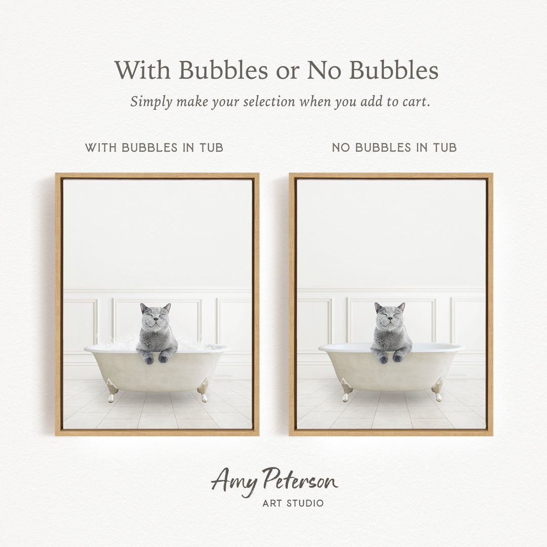 The image is a collage of two framed pictures, each depicting a cat sitting in a bathtub. The cat appears to be gray and is sitting on the edge of the tub. The text above the images reads "With Bubbles or No Bubbles" and below the images, it says "Simply make your selection when you add to cart."