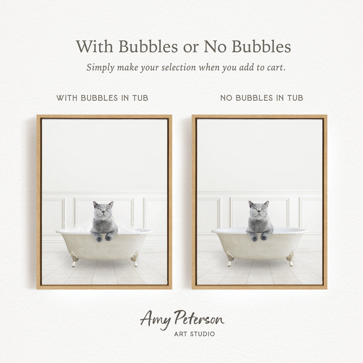 The image is a collage of two framed pictures, each depicting a cat sitting in a bathtub. The cat appears to be gray and is sitting on the edge of the tub. The text above the images reads "With Bubbles or No Bubbles" and below the images, it says "Simply make your selection when you add to cart."