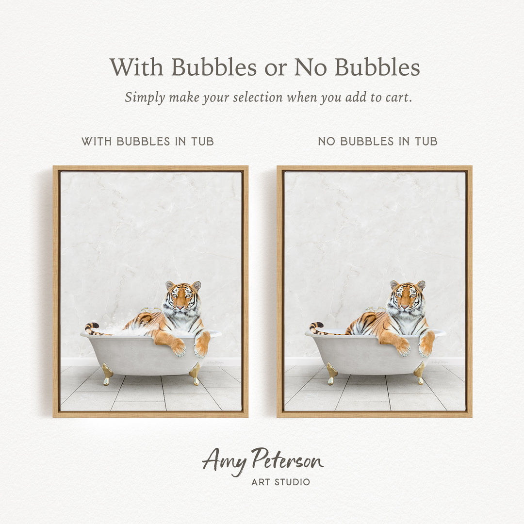 The image is a collage of two framed pictures, each depicting a tiger sitting in a bathtub. The text above the images reads "With Bubbles or No Bubbles" and below the images, it says "Simply make your selection when you add to cart."