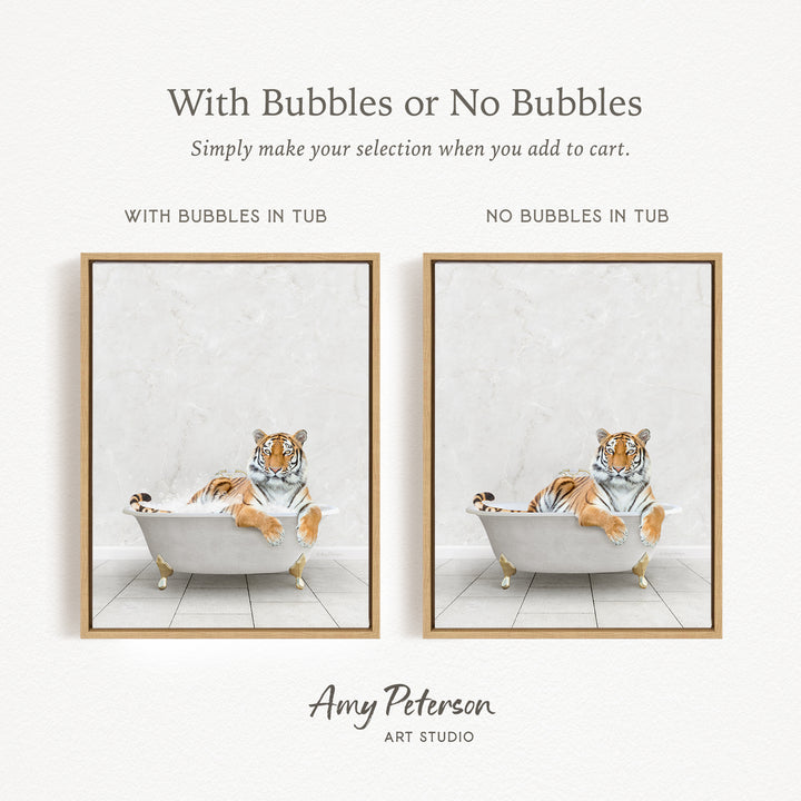 The image is a collage of two framed pictures, each depicting a tiger sitting in a bathtub. The text above the images reads "With Bubbles or No Bubbles" and below the images, it says "Simply make your selection when you add to cart."