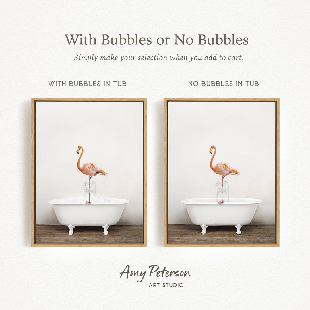 The image is a framed print featuring a flamingo standing in a white bathtub. The print has two different frames, one with bubbles in the tub and the other without bubbles. The text above the image reads "With Bubbles or No Bubbles Simply make your selection when you add to cart."