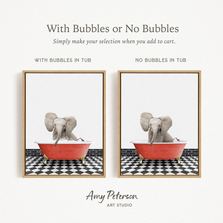 The image is a collage of two pictures featuring an elephant sitting in a red bathtub. The elephant is surrounded by bubbles, creating a playful and whimsical scene. The collage is presented in a framed format, with the text "With Bubbles or No Bubbles" and "Simply make your selection when you add to cart."