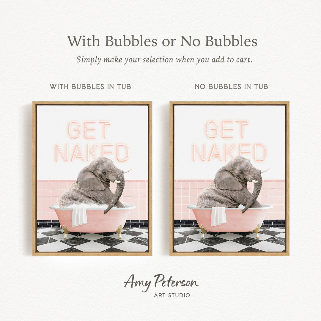 The image is a framed print featuring a playful elephant sitting in a pink bathtub, with the text "GET NAKED" displayed on the side of the tub.