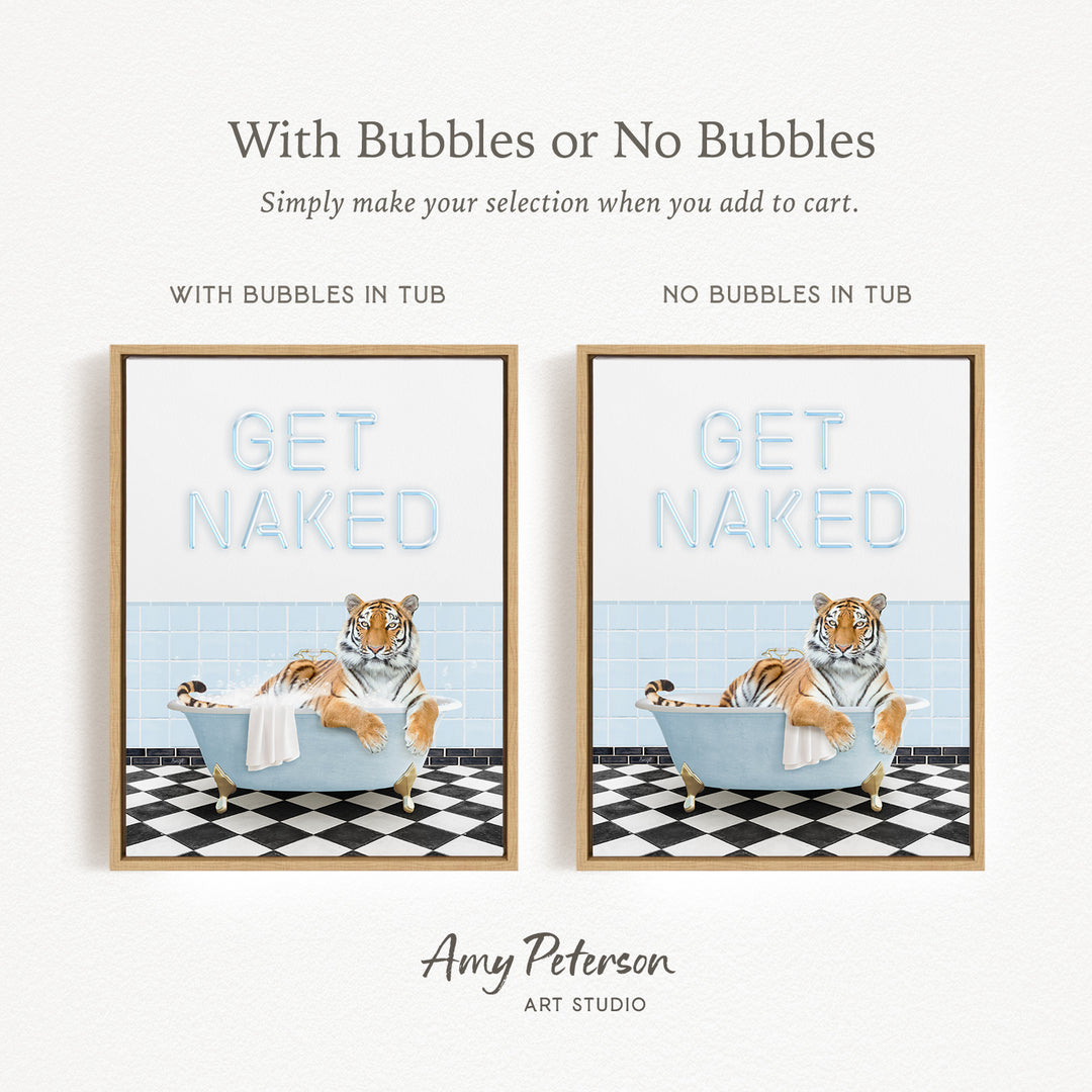 The image is a framed print featuring a tiger sitting in a bathtub, with the text "GET NAKED" displayed on the print.