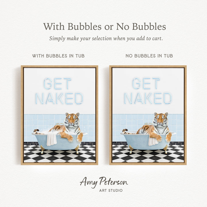 The image is a framed print featuring a tiger sitting in a bathtub, with the text "GET NAKED" displayed on the print.