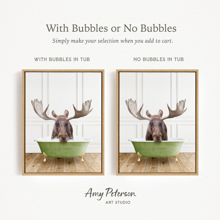 The image is a collage of two framed pictures, each featuring a moose in a bathtub. The moose has large antlers and is sitting in a green bathtub. The text above the images reads "With Bubbles or No Bubbles" and below the images, it says "Simply make your selection when you add to cart."
