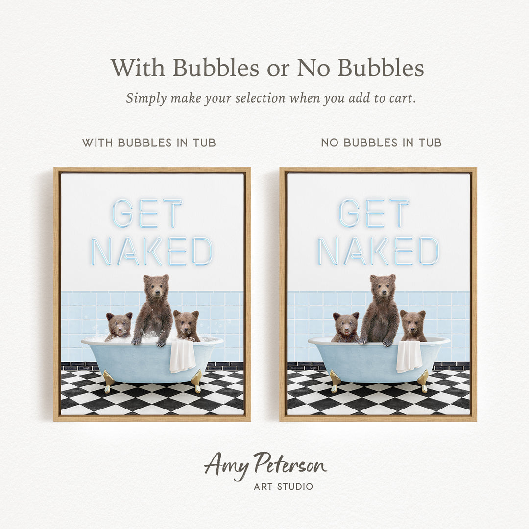 The image is a framed print featuring a playful and humorous scene of bears sitting in a bathtub. The bears are depicted in a light blue tub, with towels and a towel rack nearby. The text "GET NAKED" is prominently displayed on the bears, adding to the overall lighthearted and whimsical nature of the image.