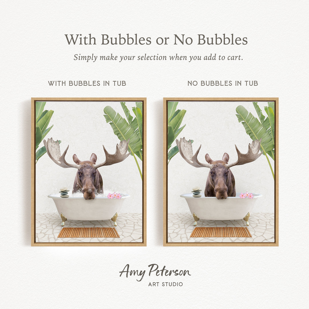 The image is a collage of two framed pictures, each featuring a moose in a bathtub. The moose in the left frame has bubbles in the tub, while the moose in the right frame does not have bubbles. The text above the images reads "With Bubbles or No Bubbles Simply make your selection when you add to cart."