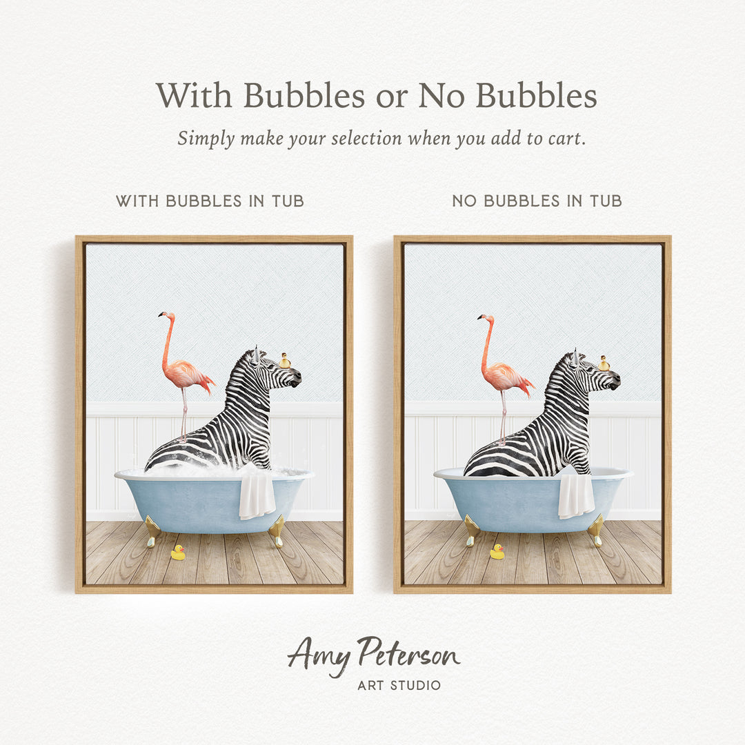 The image is a collage of two framed pictures, each depicting a zebra sitting in a bathtub with a flamingo standing on its back. The text above the images reads "With Bubbles or No Bubbles" and below the images, it says "Simply make your selection when you add to cart."