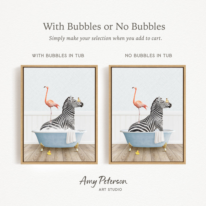 The image is a collage of two framed pictures, each depicting a zebra sitting in a bathtub with a flamingo standing on its back. The text above the images reads "With Bubbles or No Bubbles" and below the images, it says "Simply make your selection when you add to cart."