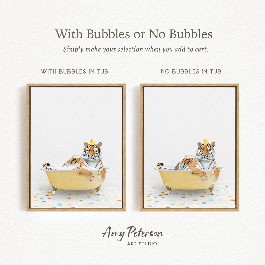 The image is a collage of two framed pictures, each depicting a tiger sitting in a bathtub. The tiger is wearing a crown, and the bathtub is filled with bubbles. The text above the images reads "With Bubbles or No Bubbles" and below the images, it says "Simply make your selection when you add to cart."