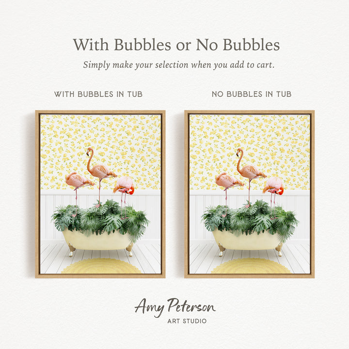 The image is a framed print featuring a pair of framed images of a bathtub filled with green plants and pink flamingos. The text above the images reads "With Bubbles or No Bubbles" and below the images, it says "Simply make your selection when you add to cart."