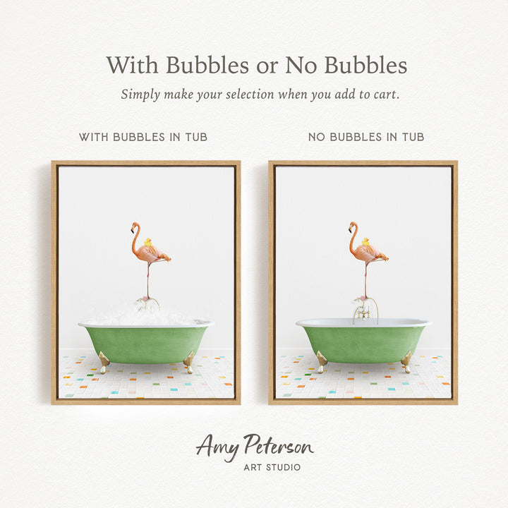 The image is a framed print featuring two different images of a flamingo standing in a green bathtub. The text above the images reads "With Bubbles or No Bubbles" and below the images, it says "Simply make your selection when you add to cart."