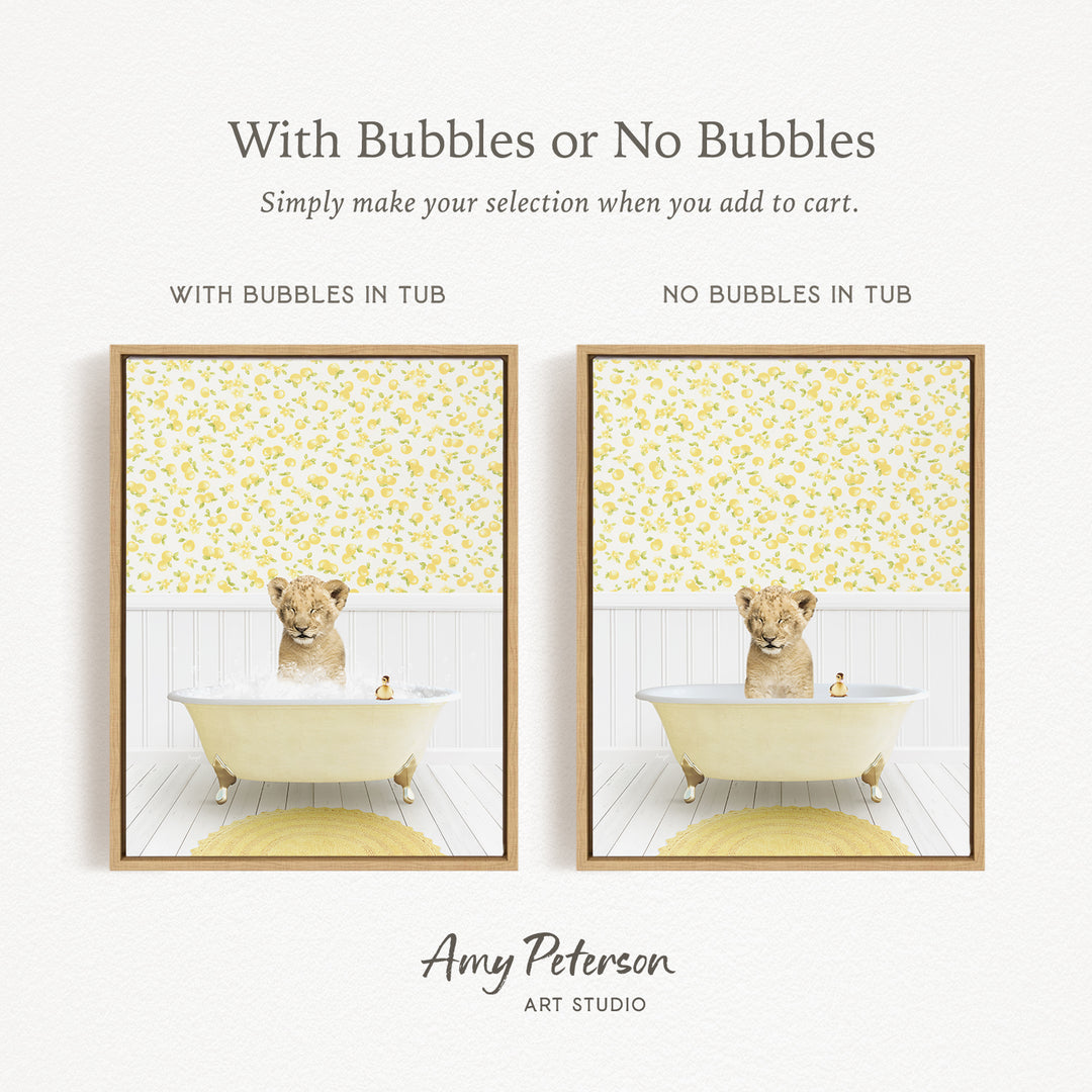 The image is a collage of two framed pictures, each depicting a lion sitting in a bathtub. The lion appears to be enjoying a bubble bath, surrounded by bubbles. The text above the images reads "With Bubbles or No Bubbles" and below the images, it says "Simply make your selection when you add to cart."