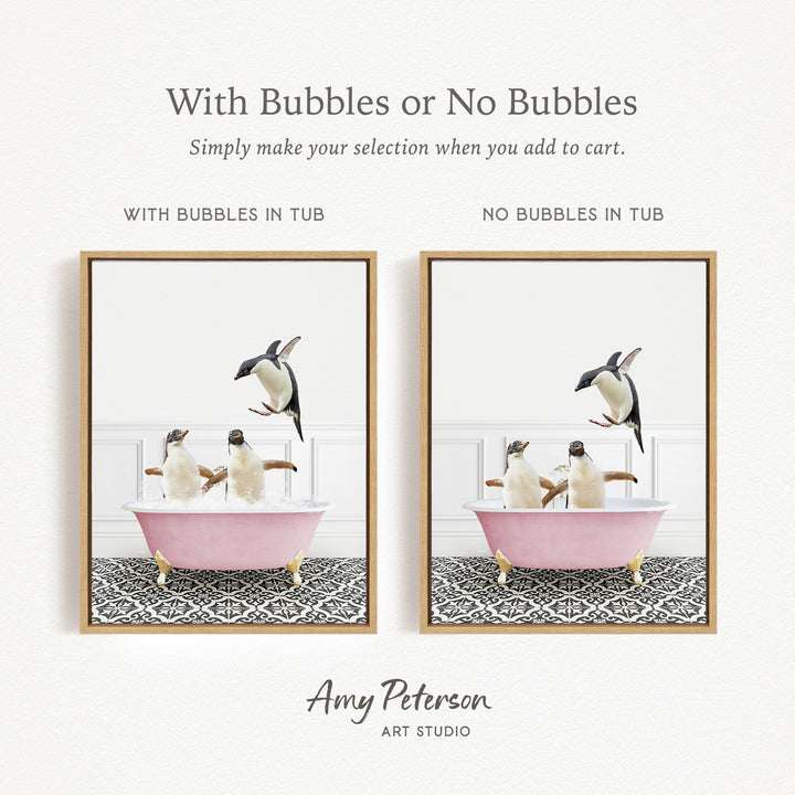 The image is a collage of two framed pictures, each depicting a penguin in a pink bathtub. The text above the images reads "With Bubbles or No Bubbles" and below the images, it says "Simply make your selection when you add to cart." The text at the bottom of the image says " Amy Peterson ART STUDIO".