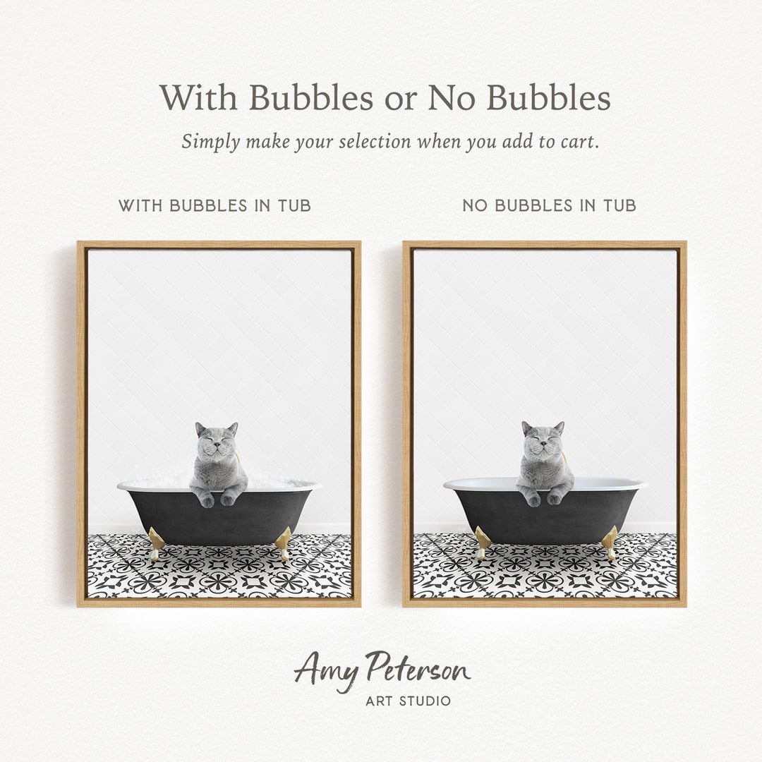 The image is a collage of two framed pictures, each depicting a cat sitting in a bathtub. The cat appears to be gray and white, and the bathtub is black. The text above the images reads "With Bubbles or No Bubbles" and below the images, it says "Simply make your selection when you add to cart."