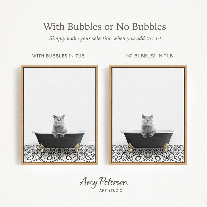 The image is a collage of two framed pictures, each depicting a cat sitting in a bathtub. The cat appears to be gray and white, and the bathtub is black. The text above the images reads "With Bubbles or No Bubbles" and below the images, it says "Simply make your selection when you add to cart."